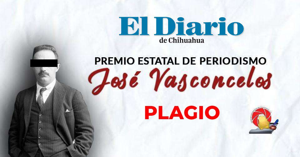 PLAGIO: EL FORO DE PERIODISTAS, EL DIARIO DE CHIHUAHUA Y LA SIMULACIÓN