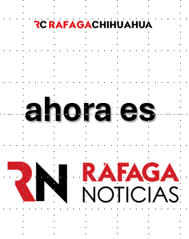 Ráfaga Chihuahua ahora es Ráfaga Noticias. . .