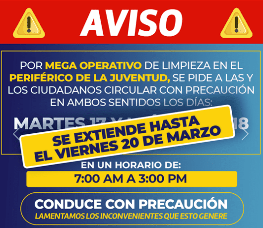 Conduce con precaución en el Periférico, Mega Operativo de Limpieza estará hasta el viernes